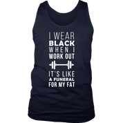 I wear black it's like funeral for my fat