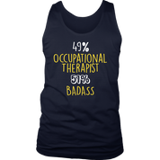 Occupational Therapist Gift,49% Occupational Therapist, Badass Woman's tank top, Racerback, Mens Tank top, Colleague gift, Profession