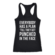 Everybody has a plan 'till they get punched in the face