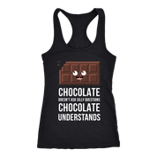 Chocolate doesn't ask questions
