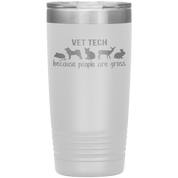 Vet tech: because people are gross 20oz Tumbler