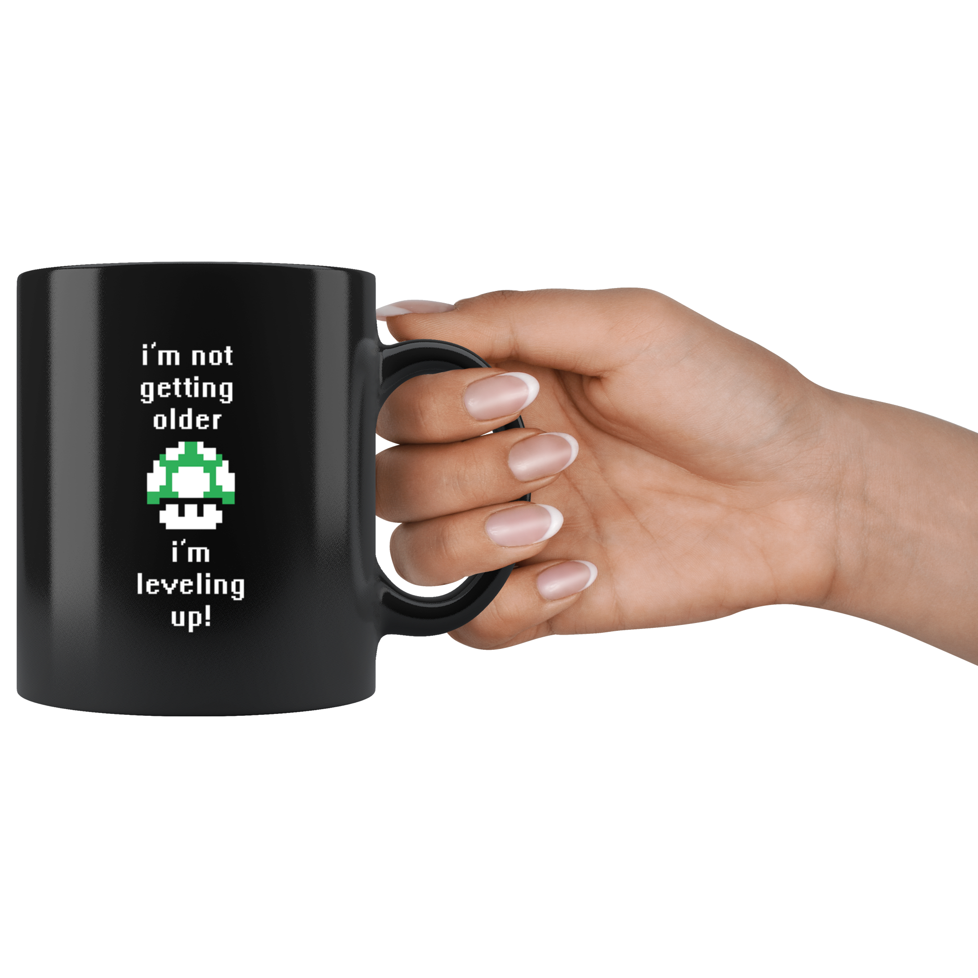 I am not getting older I am just leveling up