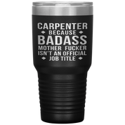 Carpenter Gift, Carpenter badass, 30oz Tumbler, Travel mug, Coffee Tumbler, Present for Carpenter Colleague