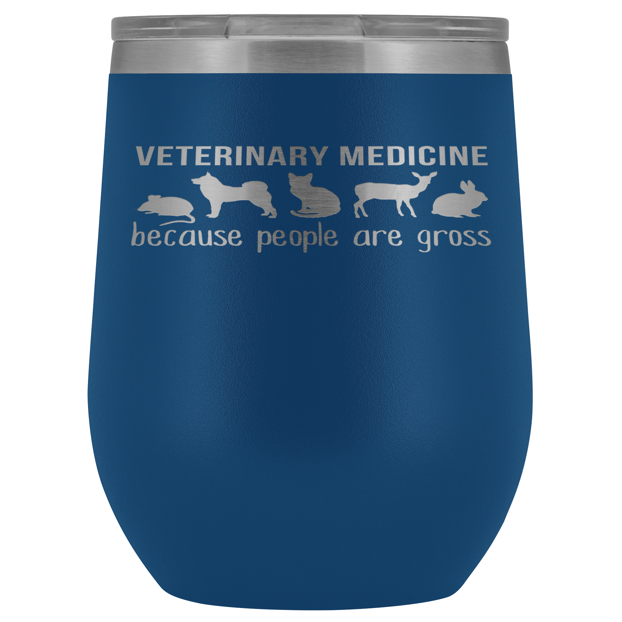 Veterinary Gift, Veterinary medicine: because people are gross, 12oz Vacuum Tumbler, Travel mug, Coffee Tumbler, Tea Tumbler