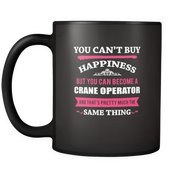 but you can become a Crane Operator and that's pretty much the same thing