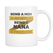 Being A Mom Is An Honor . Being A Nana Is Priceless