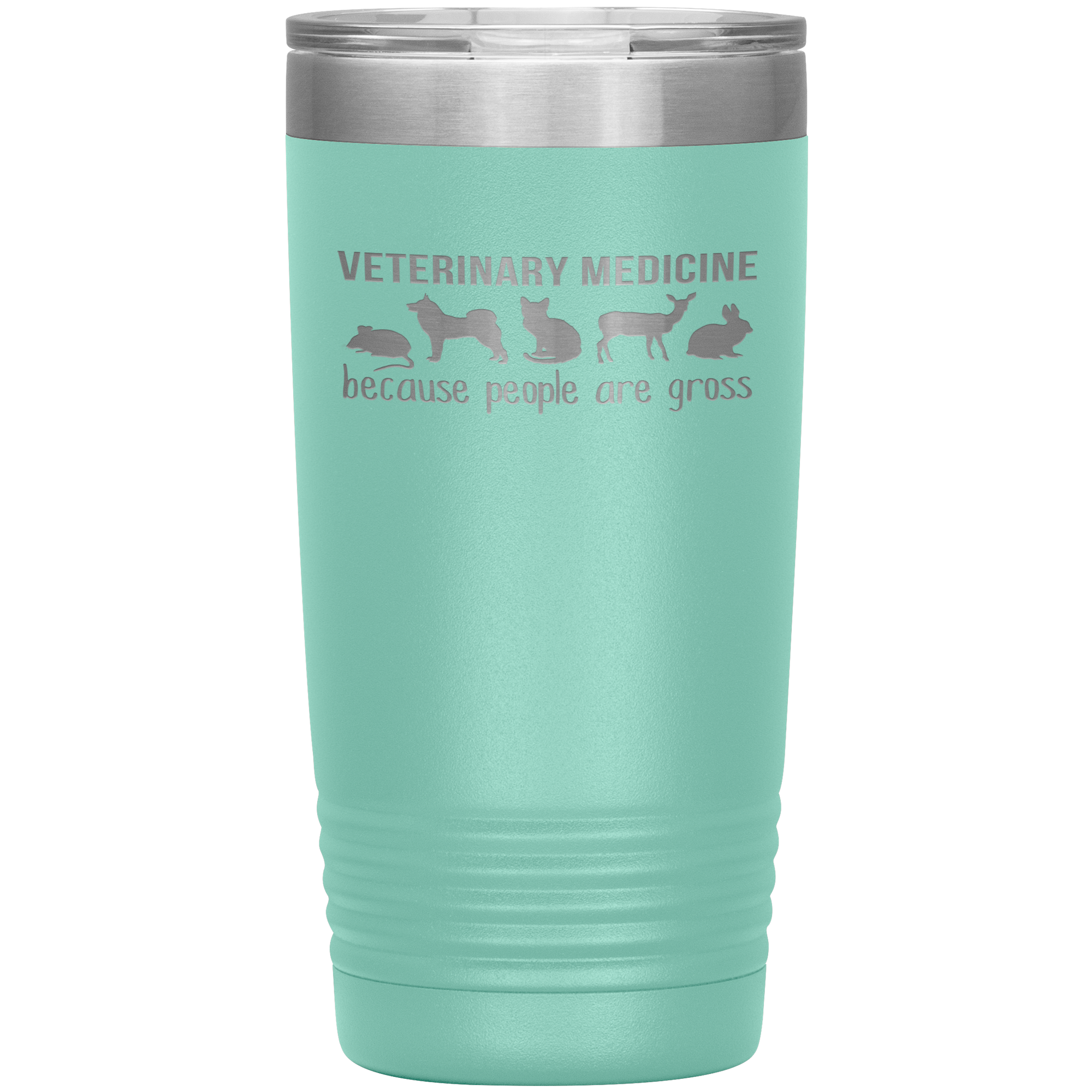 Veterinary Gift, Veterinary medicine: because people are gross, 20oz Vacuum Tumbler, Travel mug, Coffee Tumbler, Tea Tumbler