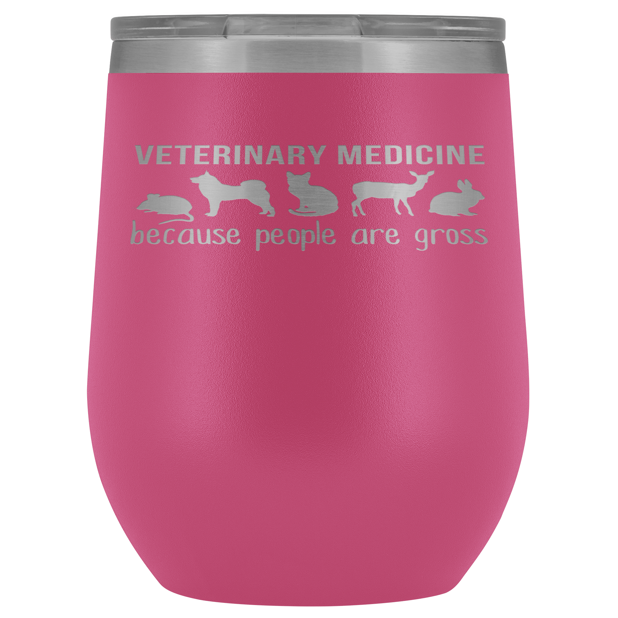 Veterinary Gift, Veterinary medicine: because people are gross, 12oz Vacuum Tumbler, Travel mug, Coffee Tumbler, Tea Tumbler
