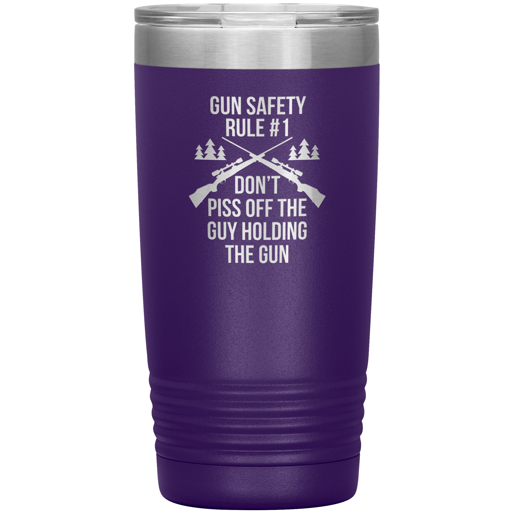 Gun safety rule #1, don't piss of the guy holding the gun 20oz Vacuum Tumbler