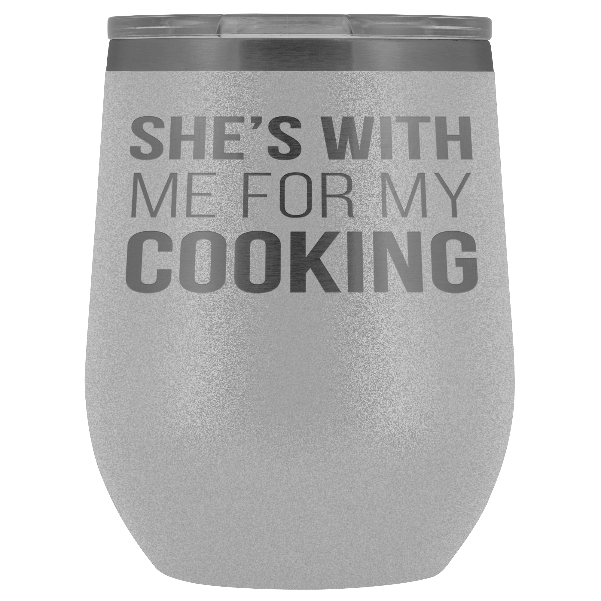 Chef, Chef Gift, Chef Tumbler, Chef Coffee Tumbler - She's with me for my cooking - 12oz Vacuum Tumbler, Travel mug, Coffee Tumbler, Tea Tumbler