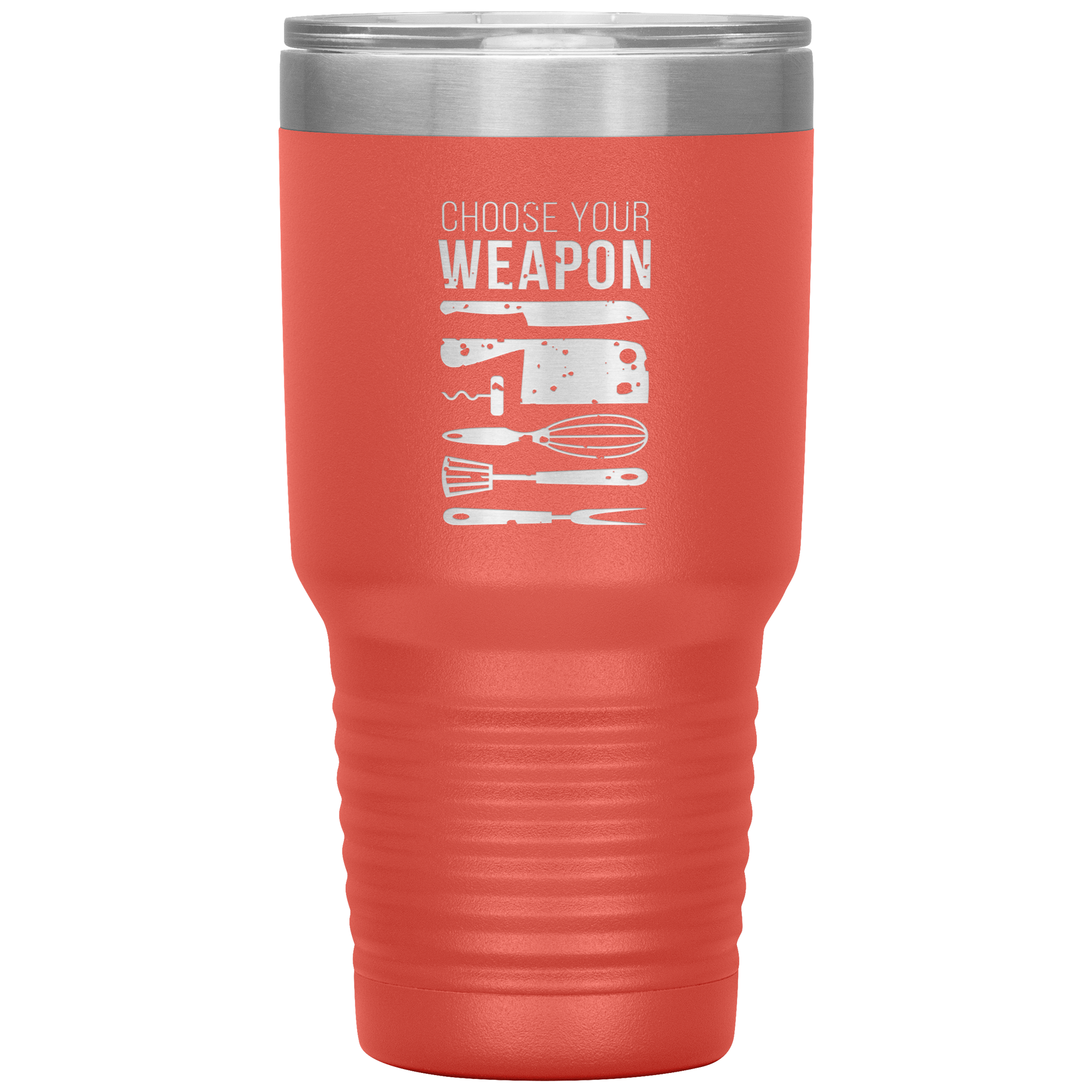 Choose your weapon 30oz Tumbler