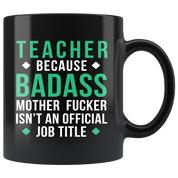 Mug Teacher gifts Teacher mug - Badass Teacher mug - Teacher coffee mug Teacher coffee cup (11oz) Black