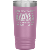 Real Estate Agent Gift, Real Estate Agent badass, 20oz Vacuum Tumbler, Travel mug, Coffee Tumbler, Present for Real Estate Agent Colleague