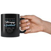 Therapy Assistant Gift, Therapist Gift-Therapy Assistant Everyone relax-Christmas Gift, Birthday Present Black Coffee Mug, Tea Cup