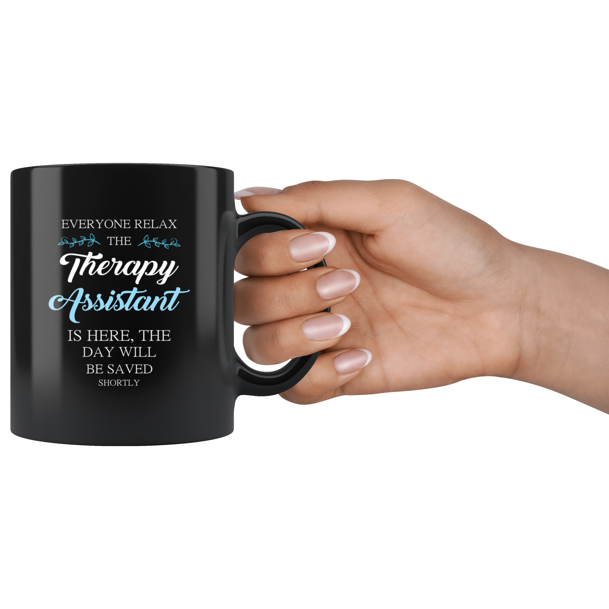 Therapy Assistant Gift, Therapist Gift-Therapy Assistant Everyone relax-Christmas Gift, Birthday Present Black Coffee Mug, Tea Cup