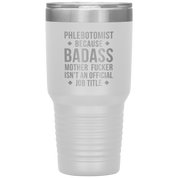 Phlebotomist badass 30oz Vacuum Tumbler