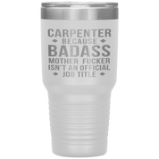 Carpenter Gift, Carpenter badass, 30oz Tumbler, Travel mug, Coffee Tumbler, Present for Carpenter Colleague