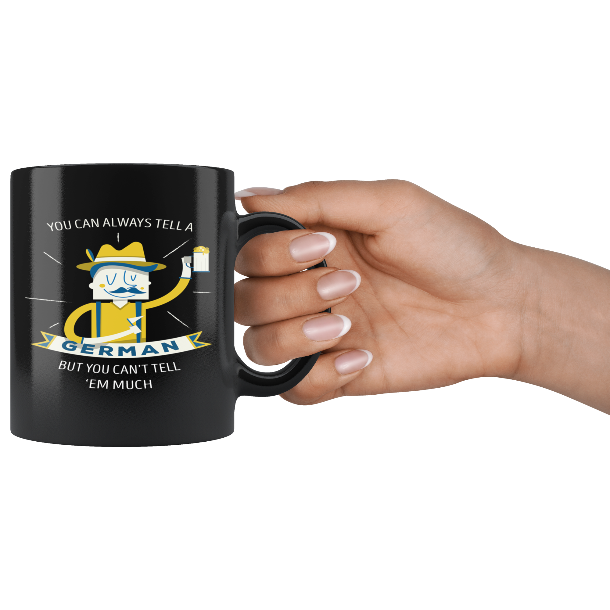 Mug Funny Gifts - You can always tell a german but you can't tell 'em much - Gift for Your Dad, Mom/Boyfriend/Girlfriend/Friend - 11oz Black