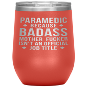 Paramedic Gift, Paramedic badass, 12oz Vacuum Tumbler, Travel mug, Coffee Tumbler, Present for Paramedic Colleague