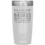 Real Estate Agent Gift, Real Estate Agent badass, 20oz Vacuum Tumbler, Travel mug, Coffee Tumbler, Present for Real Estate Agent Colleague