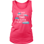 If they don't have tennis in heaven I'm not going, Womens Tank top, Mens tank, Racerback, Tennis gift, Hobby, Sport Gift