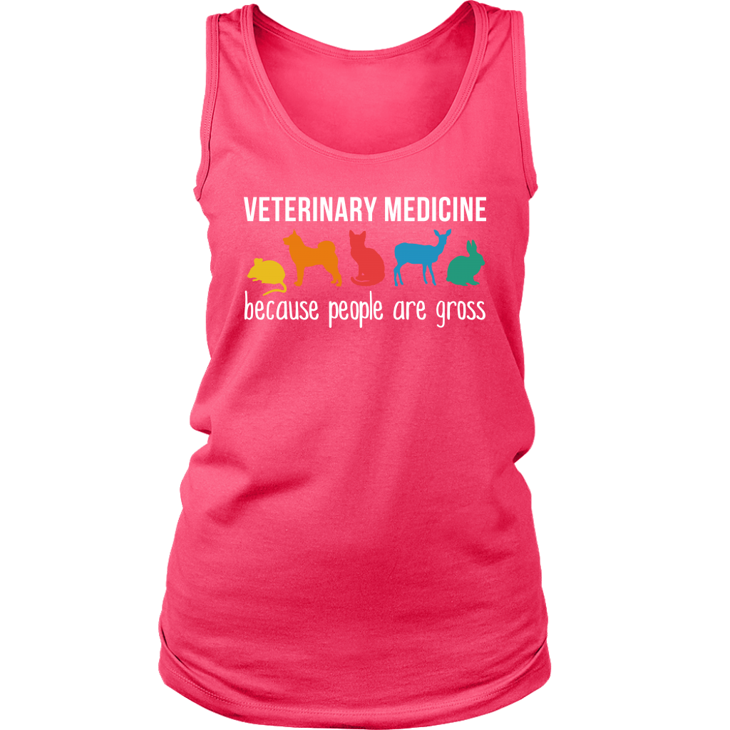 Veterinary Medicine because people are gross