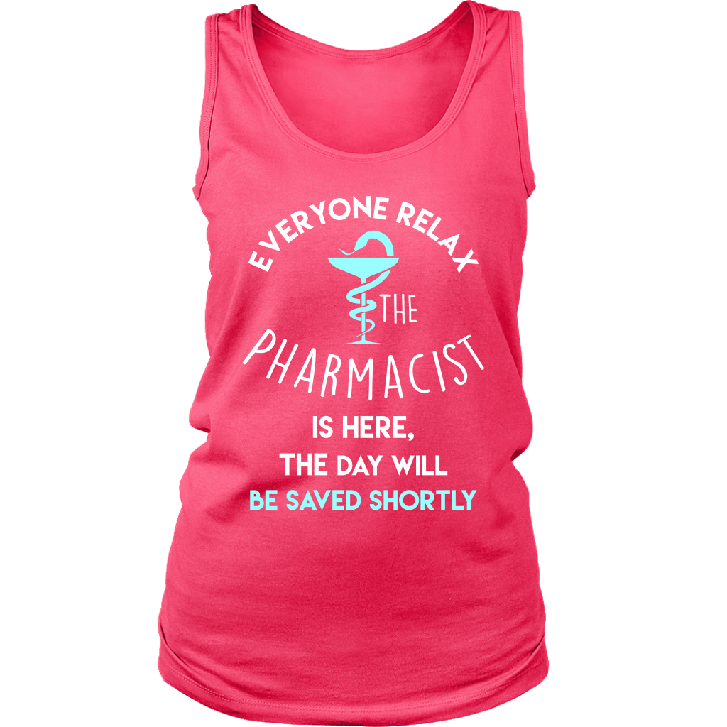 Pharmacist Gift, Everyone relax the Pharmacist is here, the day will be save shortly Birthday Present, Racerback, Tank Top, Summer Apparel