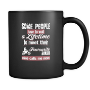 some people have to wait a lifetime to meet their favorite biker mine calls me mom