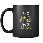 49% Dental Hygienist 51% Badass