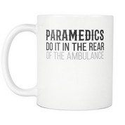 Paramedics do it in the rear of the ambulance 11oz
