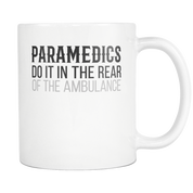 Paramedics do it in the rear of the ambulance 11oz