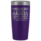 Paramedic Gift, Paramedic badass, 20oz Vacuum Tumbler, Travel mug, Coffee Tumbler, Present for Paramedic Colleague