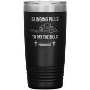 Pharmacist Slinging Pills to Pay the Bills Tumbler