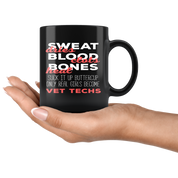 Veterinarian mug - Sweat dries bood clots bones heal suck it up buttercup only real girls become vet techs coffee mug Black (11oz)