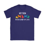Veterinary Vet tech: because people are gross Gift, Gildan Womens T-Shirt
