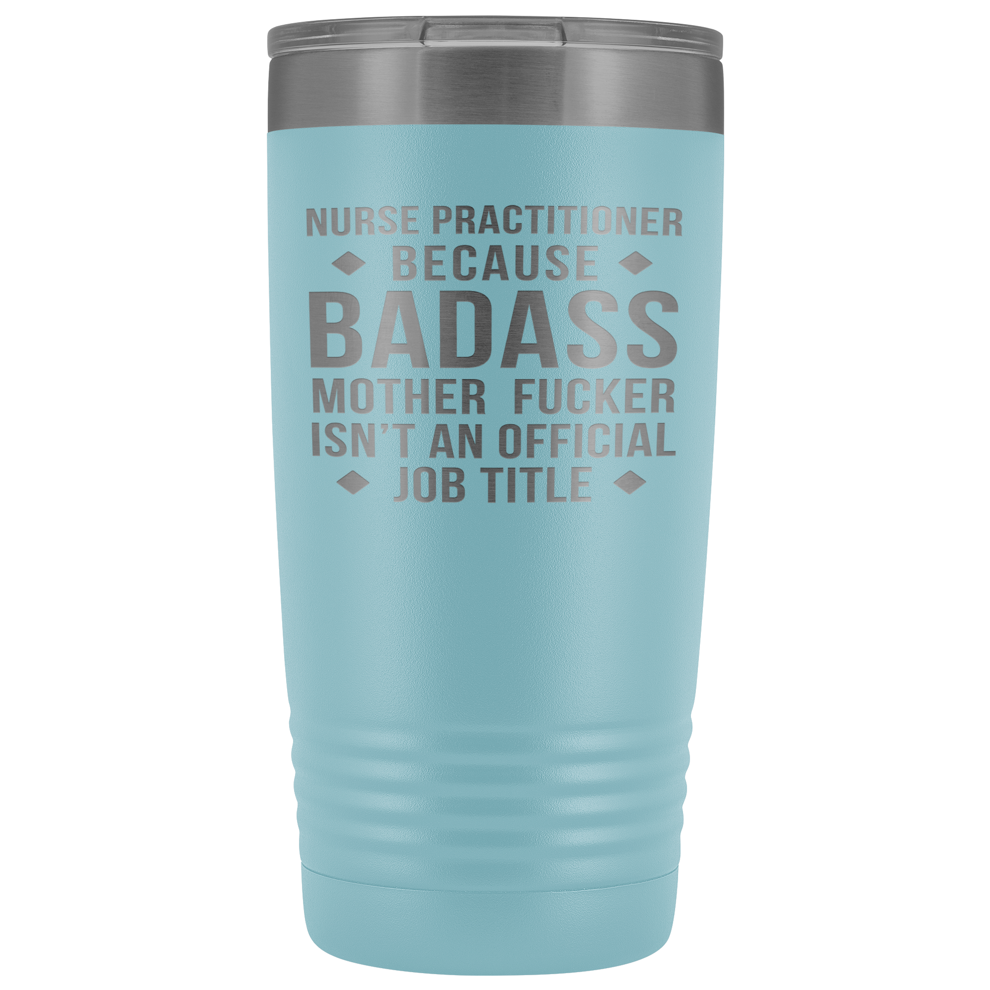 Nurse Practitioner Gift, Nurse Practitioner badass, 20oz Vacuum Tumbler, Travel mug, Coffee Tumbler, Present for Nurse Practitioner Colleague