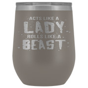 BJJ Gift, Acts like a lady, rolls like a beast, 12oz Vacuum Tumbler, Travel mug, Coffee Tumbler, Tea Tumbler