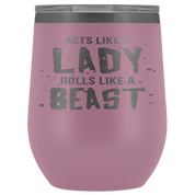 BJJ Gift, Acts like a lady, rolls like a beast, 12oz Vacuum Tumbler, Travel mug, Coffee Tumbler, Tea Tumbler