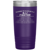 BJJ Gift, Reasons to sleep with a BJJ fighter, 20oz Tumbler, Travel mug, Coffee Tumbler, Tea Tumbler
