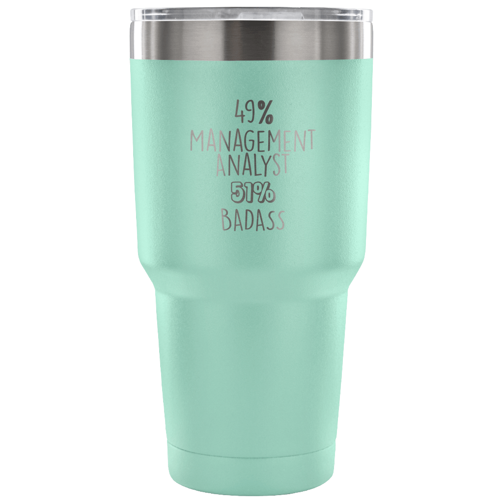49% Management Analyst, Badass Tumbler 30oz