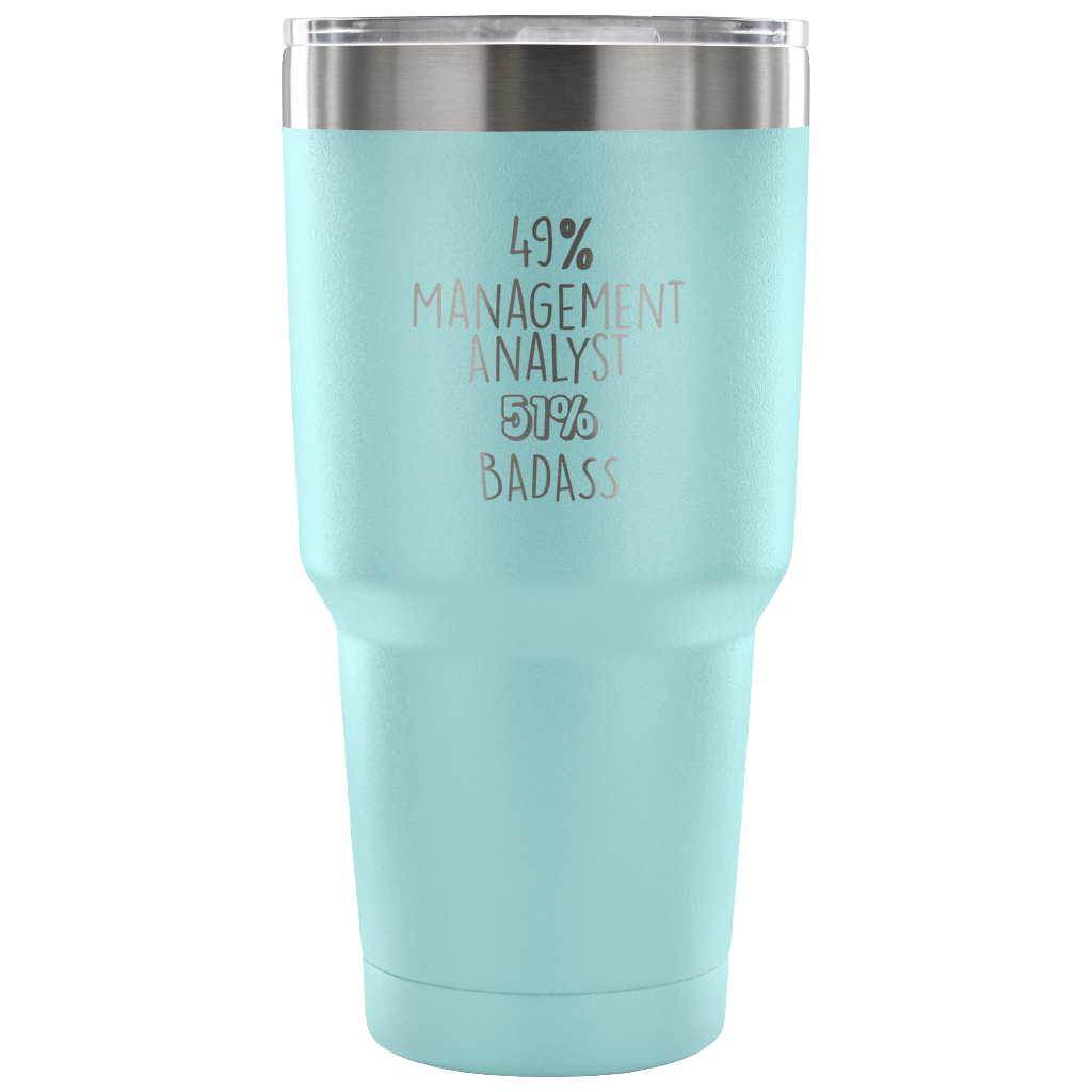 49% Management Analyst, Badass Tumbler 30oz