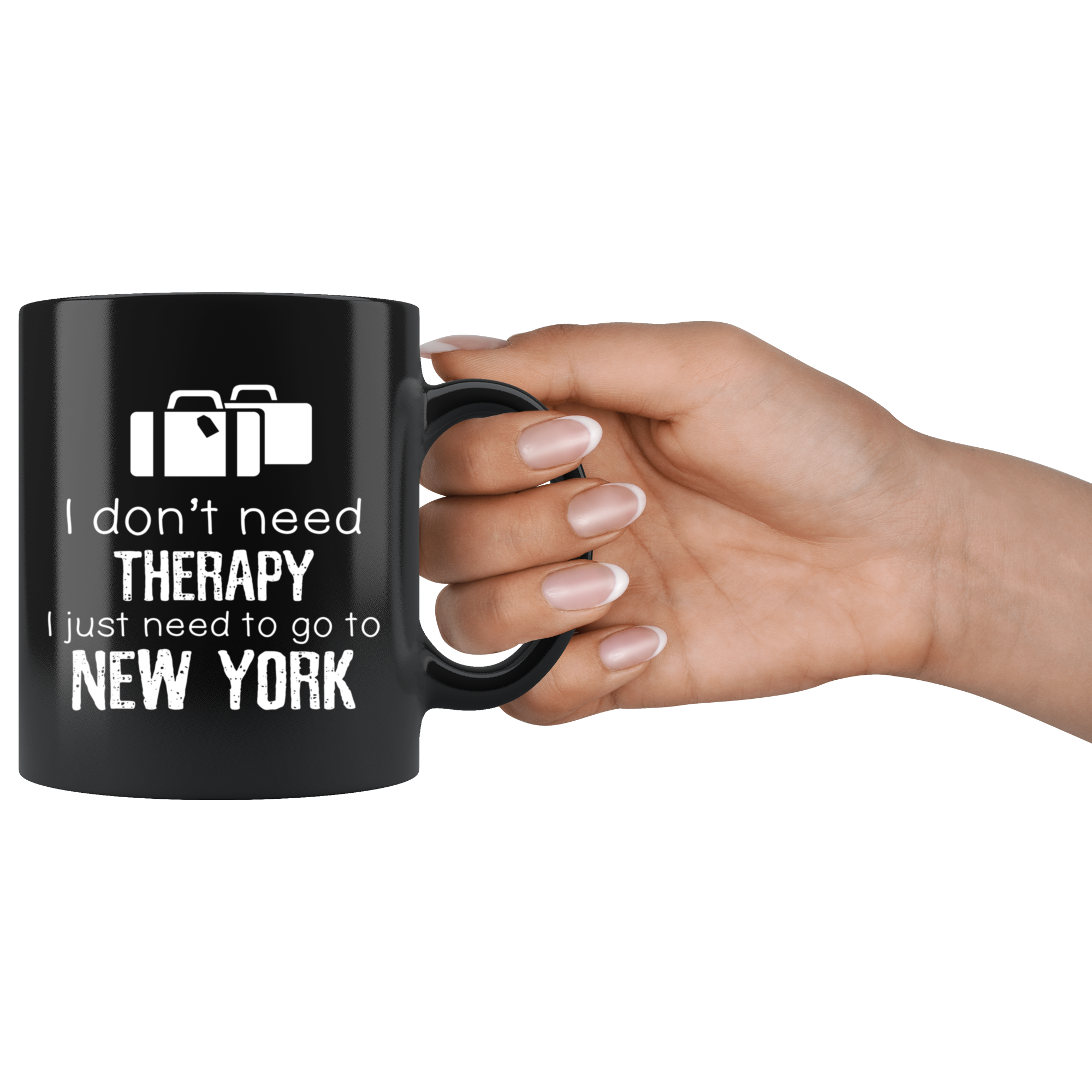 New York - I Don't Need Therapy I Need To Go To New York 11 oz Black Coffee Mug