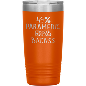 Paramedic Gift, 49% Paramedic, Badass, 20oz Tumbler, Travel mug, Coffee Tumbler, Present for Paramedic Colleague