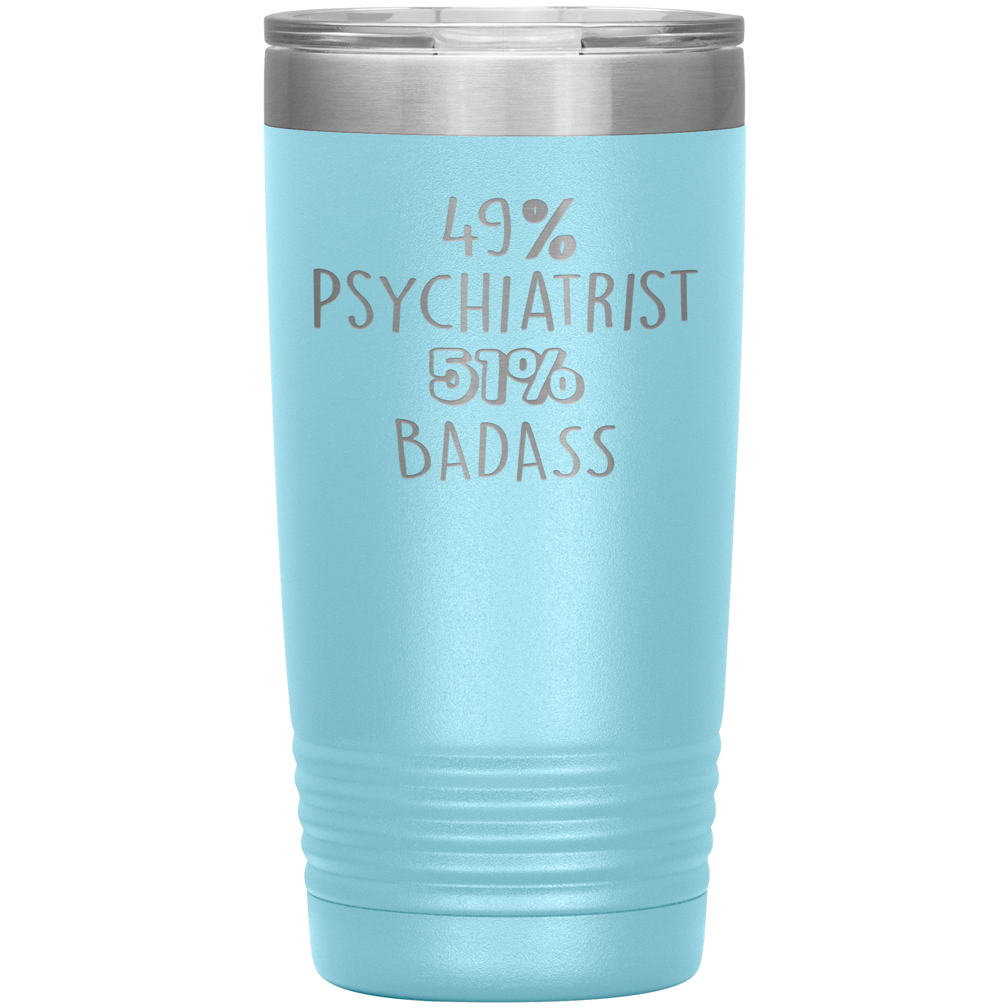 Psychiatrist Gift, 49% Psychiatrist, 20oz Badass, Tumbler, Travel mug, Coffee Tumbler, Present for Psychiatrist Colleague