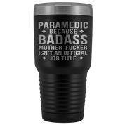 Paramedic Gift, Paramedic badass, 30oz Vacuum Tumbler, Travel mug, Coffee Tumbler, Present for Paramedic Colleague