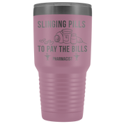 Pharmacist Slinging Pills to Pay the Bills Tumbler