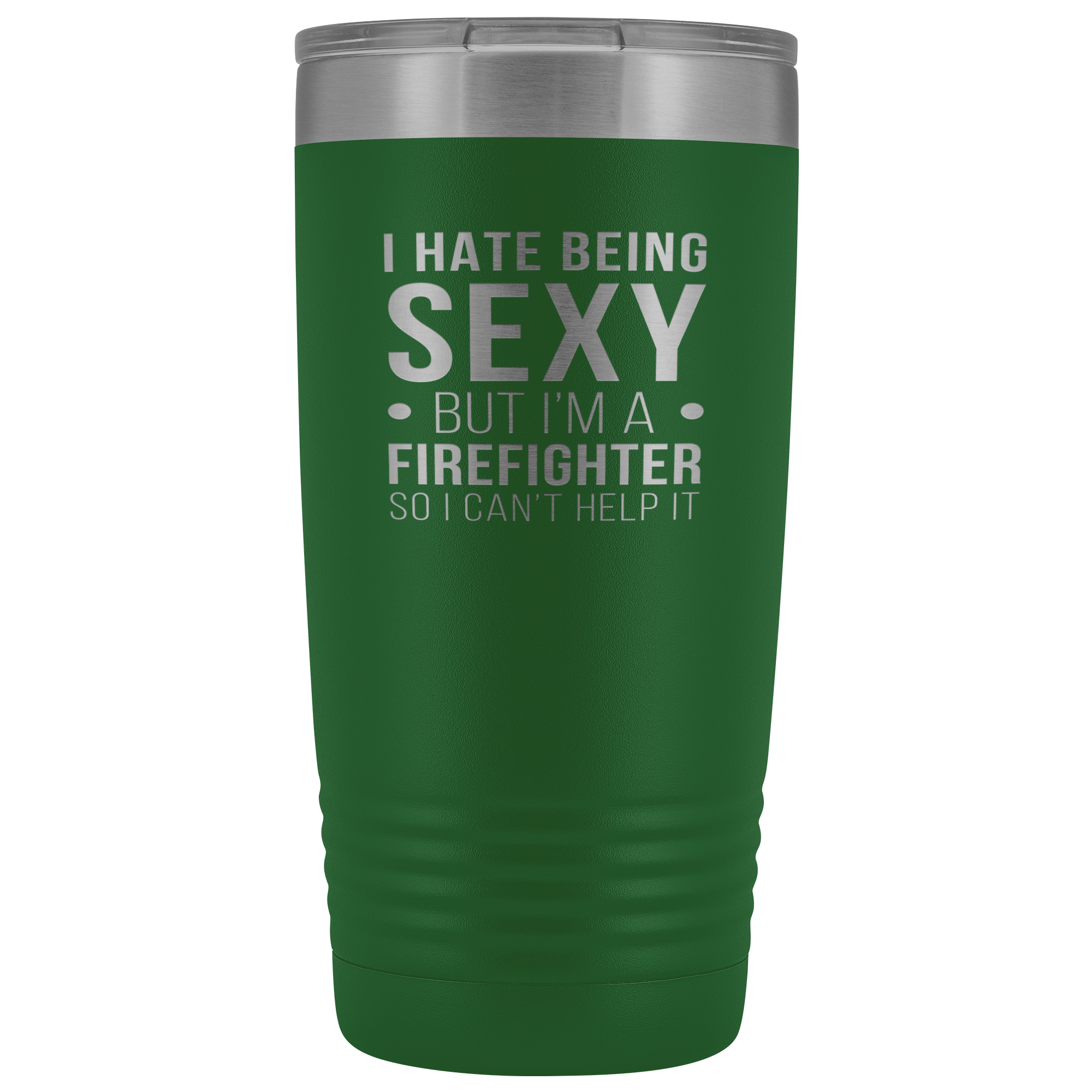 Firefighter Gift, I hate being sexy, but I'm an firefighter, so I can't help it, 20oz Tumbler, Travel mug, Coffee Tumbler, Tea Tumbler