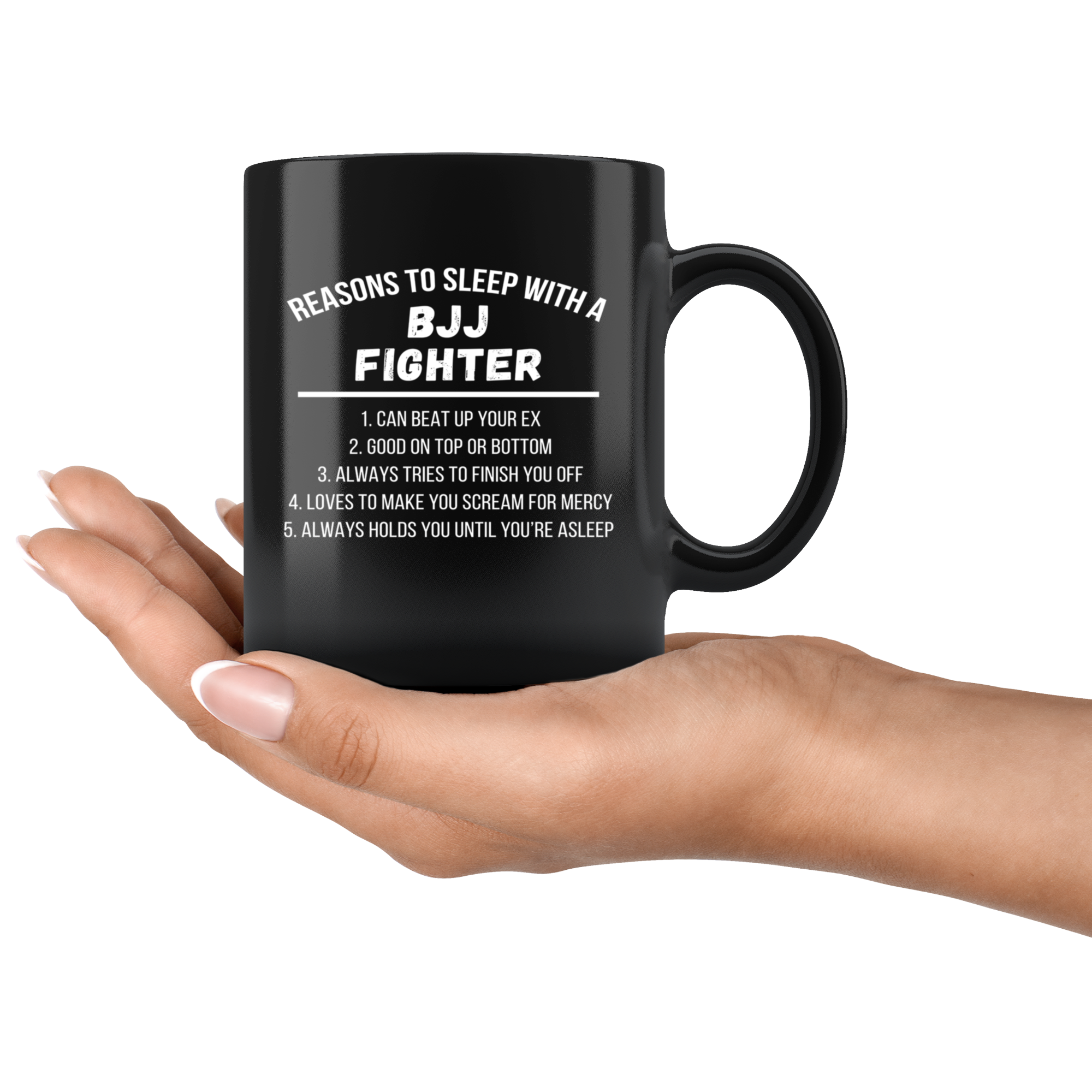 Cool Mug Brazilian Jiu Jitsu - Reasons to sleep with a BJJ fighter mug - BJJ Coffee Cup, BJJ Coffee Mug (11oz) Black