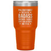 Phlebotomist badass 30oz Vacuum Tumbler