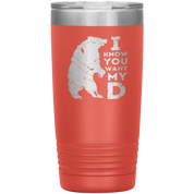 Beard Gift, I know you want my bearD, 20oz Tumbler, Travel mug, Coffee Tumbler, Tea Tumbler